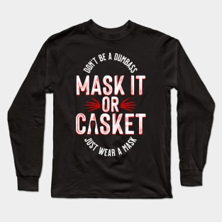 Mask It Or Casket Long Sleeve T-Shirt